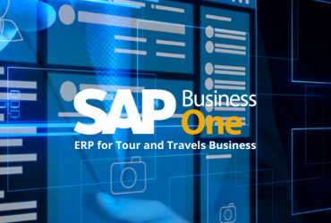 Upgrade Your Tour and Travels Business with SAP Business One ERP