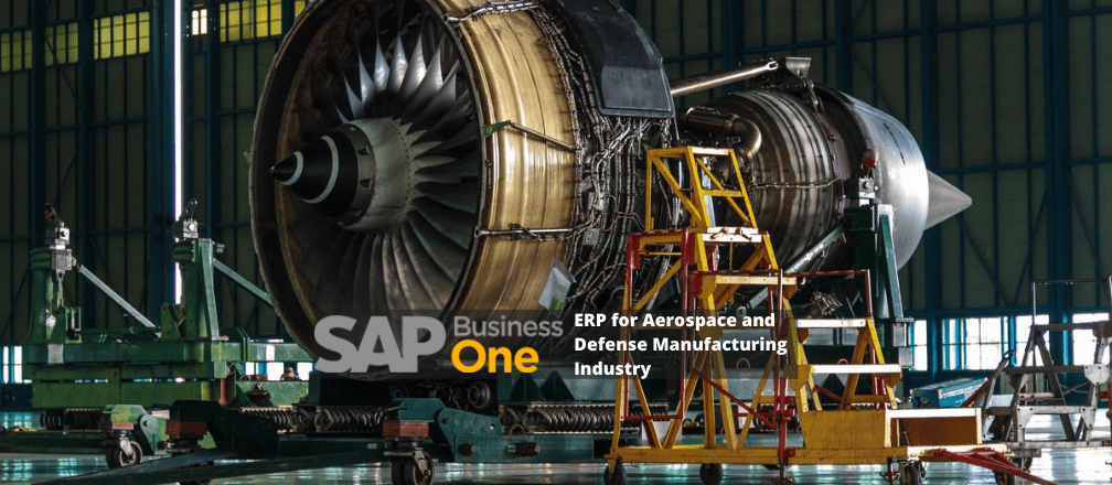 SAP Business One ERP for Aerospace and Defense Manufacturing Industry