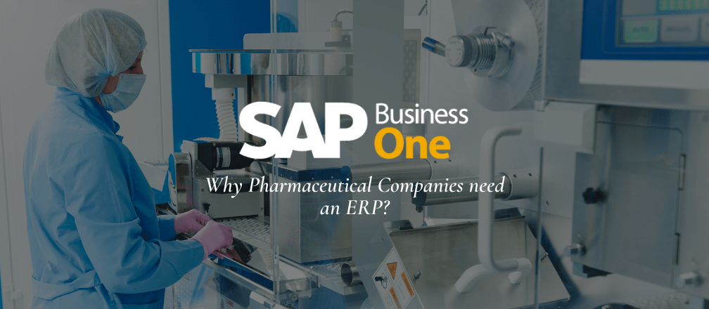 Why Pharmaceutical Companies need an ERP