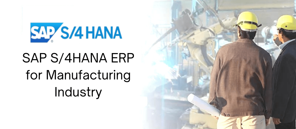 SAP S4HANA ERP for Manufacturing Industry