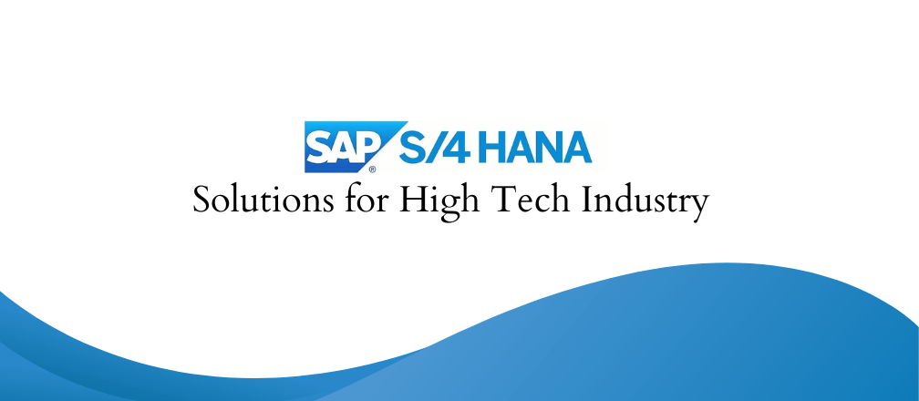 SAP S4HANA Solutions for High Tech Industry