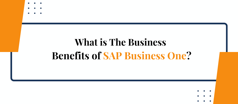 Benefits of SAP Business One