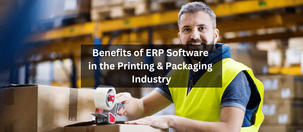 ERP for Printing & Packaging Industry