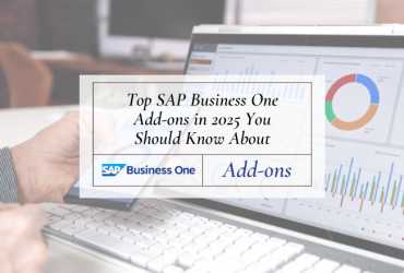 Top SAP Business One Add-ons for 2025 – Job Work, Logistics, GST, E-commerce Integration