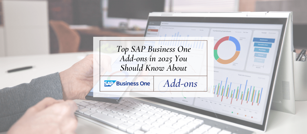 Top SAP Business One Add-ons for 2025 – Job Work, Logistics, GST, E-commerce Integration