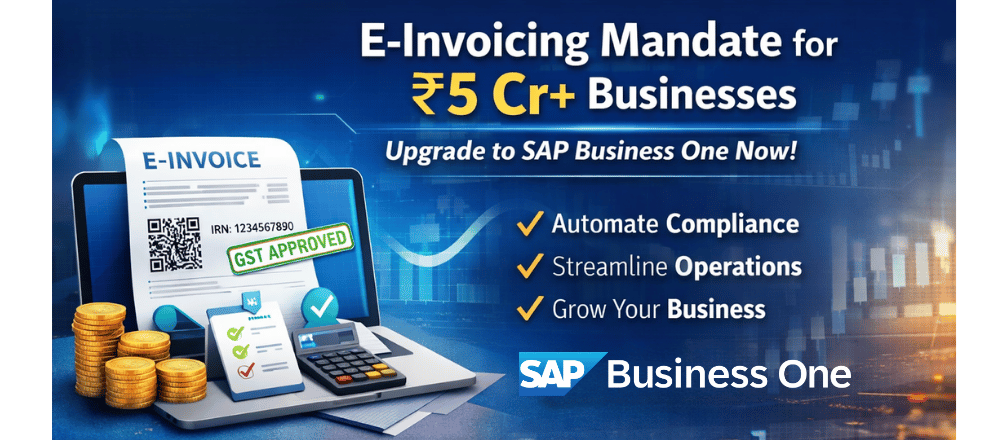 E-Invoicing for ₹5 Cr+ Businesses SAP Business One Implementation by Cogniscient