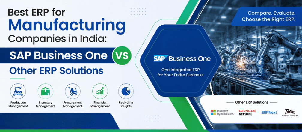 Best ERP for Manufacturing Companies in India SAP Business One vs Other ERP Solutions